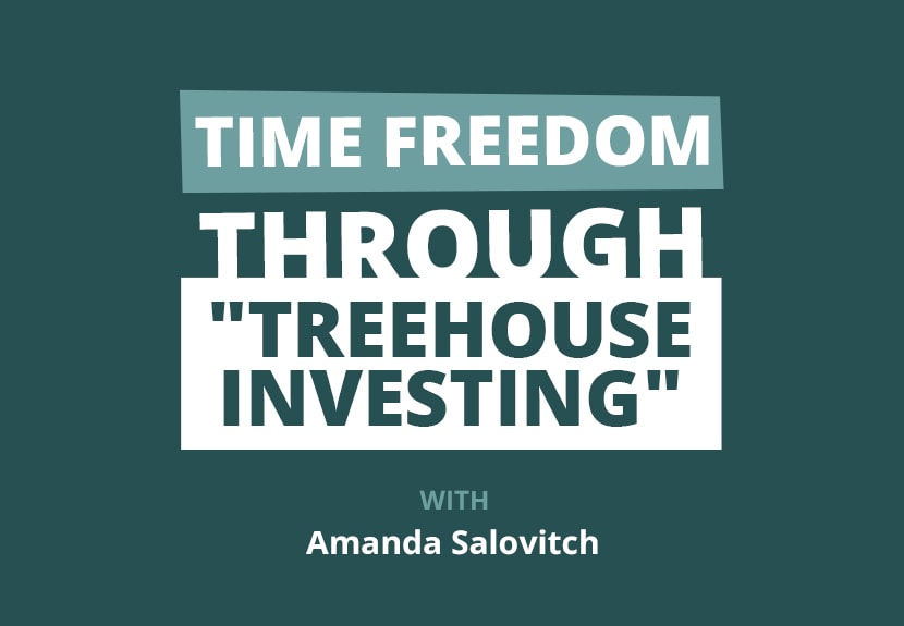 Working Towards Time Freedom “In the Trees” with 3 Treehouse Rentals