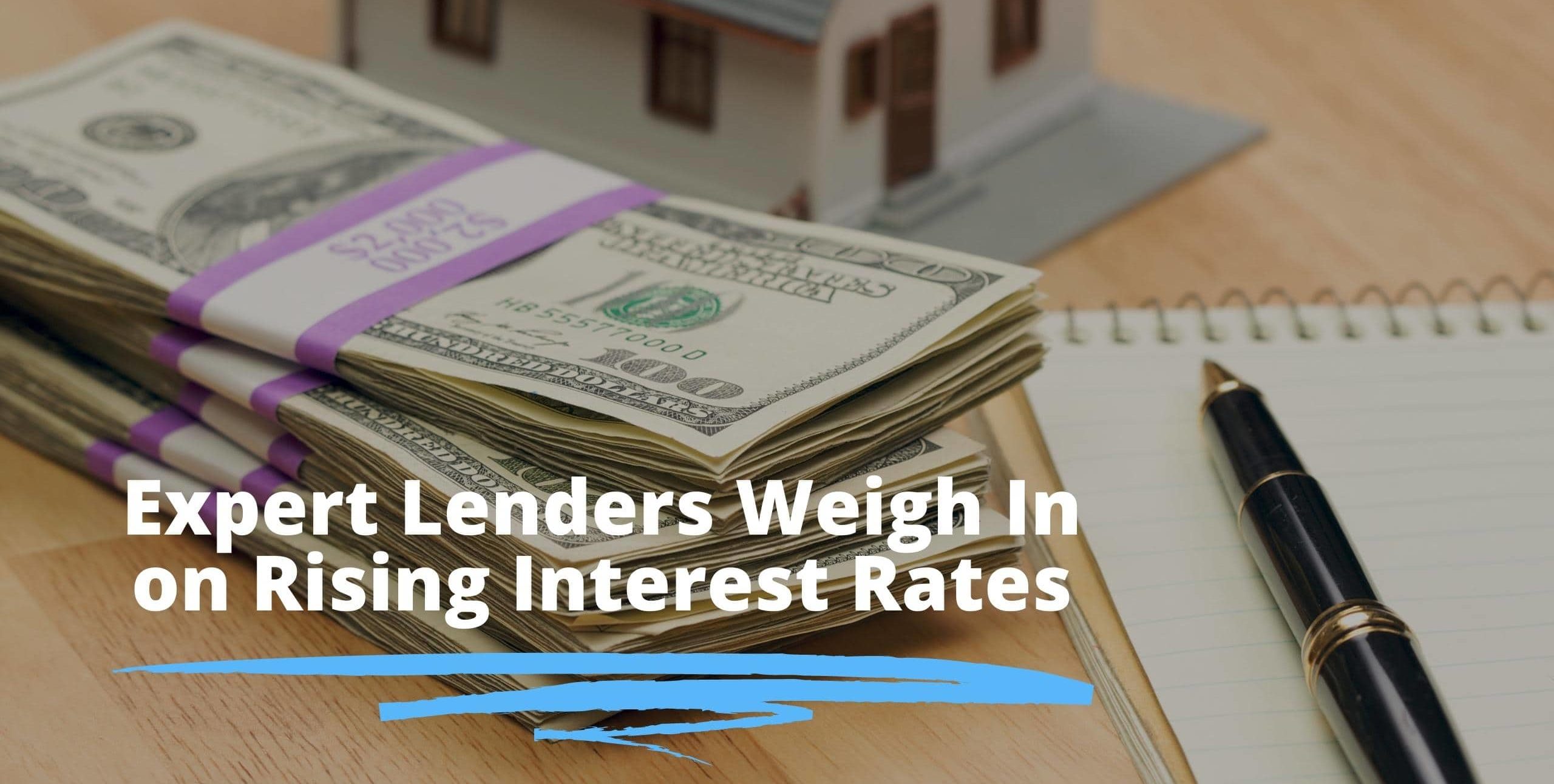 Rising Interest Rates Challenge Investors — Here’s What Expert Lenders Suggest You Do