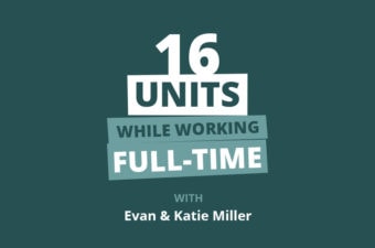16 Units in 3 States as a BiggerPockets Power Couple Working Full-Time