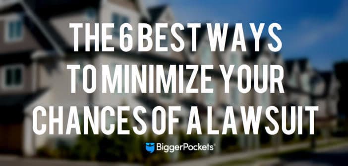 Landlords: The 6 Best Ways to Minimize Your Chances of a Lawsuit