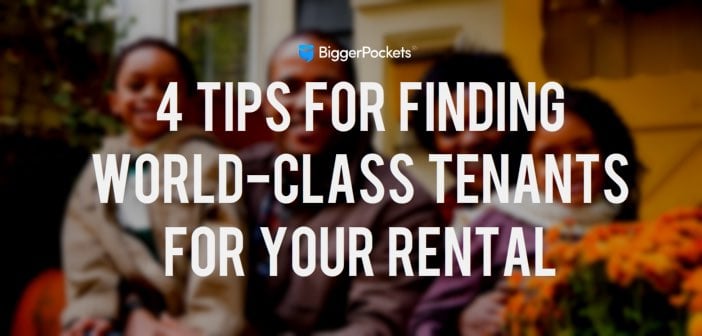 4 Tips for Finding World-Class Tenants for Your Rental